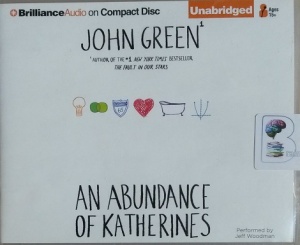An Abundance of Katherines written by John Green performed by Jeff Woodman on CD (Unabridged)
